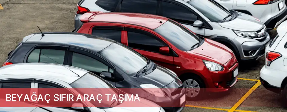 Beyağaç İlçemi Sıfır Araç Taşıma